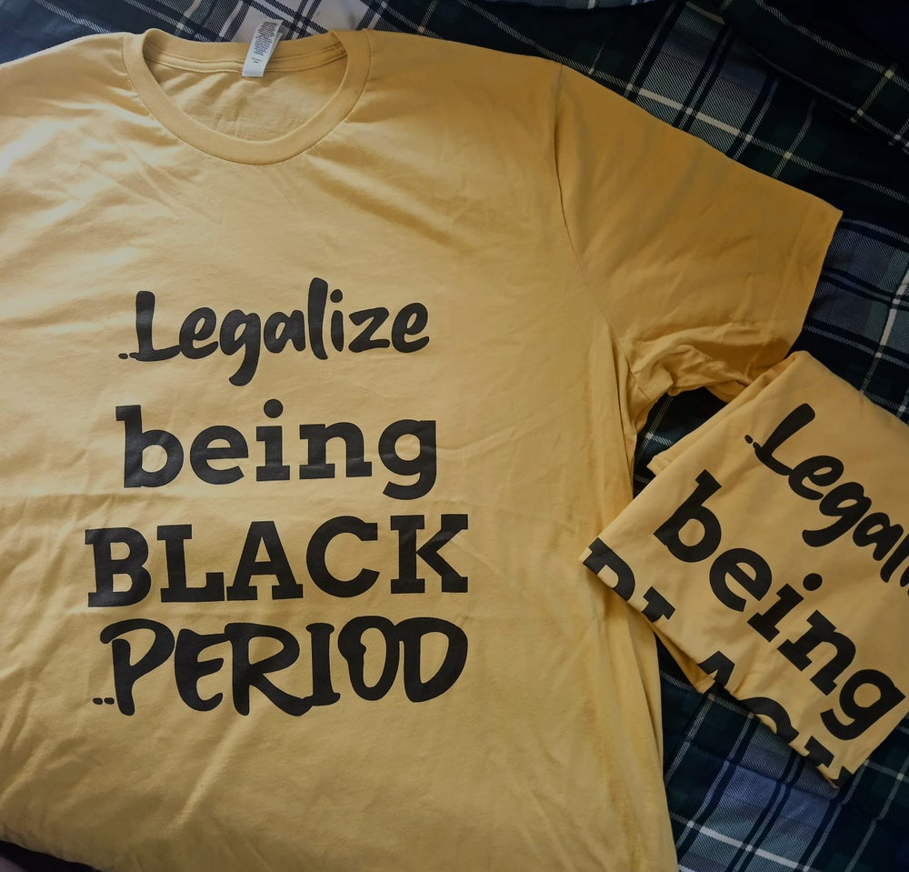 Legalize Being Black Period Tee